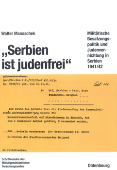 Paperback Serbien Ist Judenfrei: Militärische Besatzungspolitik Und Judenvernichtung in Serbien 1941/42 [German] Book