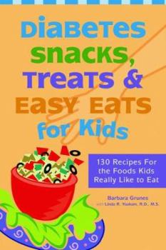 Paperback Diabetes Snacks, Treats & Easy Eats for Kids: 130 Recipes for the Foods Kids Really Like to Eat Book