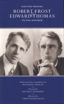 Paperback Elected Friends: Robert Frost and Edward Thomas: To One Another Book