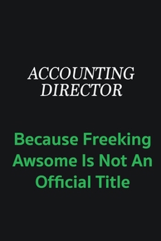 Accounting Director because freeking awsome is not an official title: Writing careers journals and notebook. A way towards enhancement