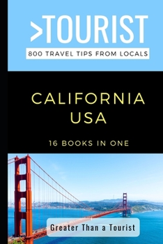 Paperback Greater Than a Tourist- California: 800 Travel Tips from Locals Book