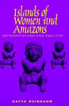 Paperback Islands of Women and Amazons: Representations and Realities Book