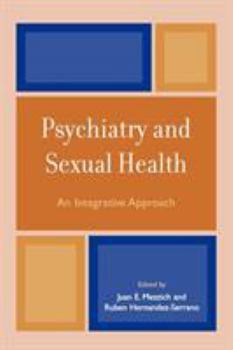 Hardcover Psychiatry and Sexual Health: An Integrative Approach Book