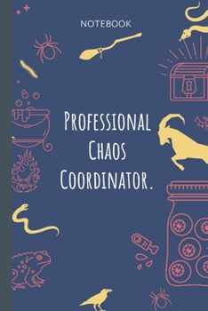 Paperback Professional Chaos Coordinator.: Lined Journal, 100 Pages, 6 x 9, Blank Journal To Write In, Gift for Co-Workers, Colleagues, Boss, Friends or Family Book