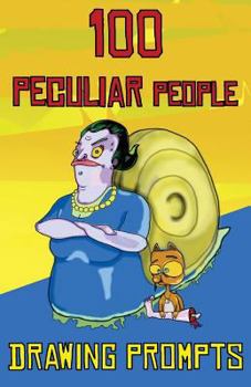 Paperback 100 Peculiar People Drawing Prompts: 100 Peculiar People Drawing Prompts Book