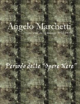 Paperback Angelo Marchetti (1930-2000) - Vol.2° - Periodo delle "Opere Nere" [Italian] Book