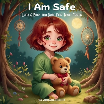 Paperback I Am Safe: Luna & Bindi the Bear Find Their Roots Book