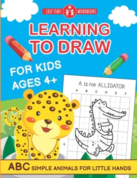 Paperback Learning To Draw For Kids Ages 4+.: ABC Simple Animals For Little Hands Book