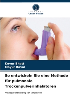 Paperback So entwickeln Sie eine Methode für pulmonale Trockenpulverinhalatoren [German] Book