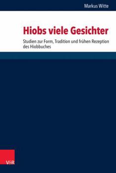 Hardcover Hiobs Viele Gesichter: Studien Zur Komposition, Tradition Und Fruhen Rezeption Des Hiobbuches [German] Book