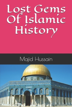 Paperback Lost Gems Of Islamic History Book