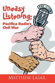 Paperback Uneasy Listening: Pacifica Radio's Civil War Book