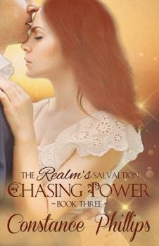 Chasing Power - Book #3 of the Realm's Salvation