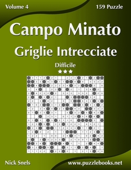 Paperback Campo Minato Griglie Intrecciate - Difficile - Volume 4 - 159 Puzzle [Italian] Book