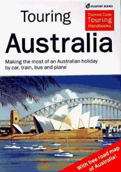 Paperback Touring Australia: The Practical Guide to Holidays by Car, Train and Plane Book