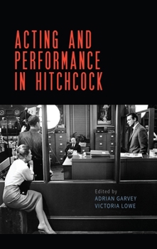 Hardcover Acting and Performance in Hitchcock Book