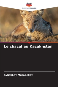 Le chacal au Kazakhstan (French Edition)