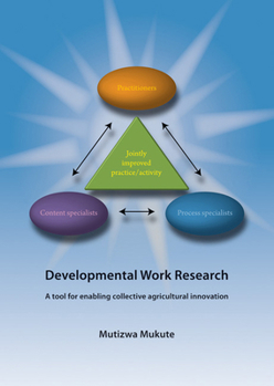 Developmental Work Research: A Tool for Enabling Collective Agricultural Innovation