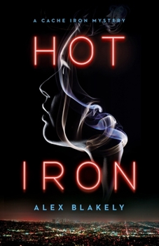 Hot Iron - Book #2 of the Cache Iron Mystery