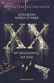 XX - my beginning, my end - Book #2 of the XX