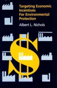 Targeting Economic Incentives for Environmental Protection (Regulation of Economic Activity)