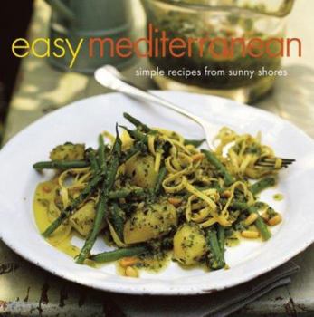 Hardcover Easy Mediterranean: Simple Recipes from Sunny Shores Book