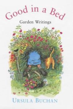 Hardcover Good in a Bed: Garden Writings from the Spectator Book