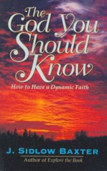 Paperback The God You Should Know: How to Have a Dynamic Faith Book