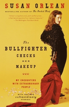 Paperback The Bullfighter Checks Her Makeup: My Encounters with Extraordinary People Book