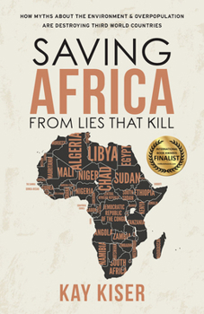 Paperback Saving Africa from Lies that Kill: How Myths About the Environment & Overpopulation are Destroying Third World Countries Book