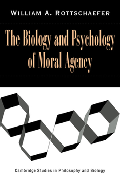 Paperback The Biology and Psychology of Moral Agency Book