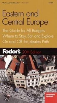 Paperback Fodor's Eastern and Central Europe, 20th Edition: The Guide for All Budgets, Where to Stay, Eat, and Explore On and Off the Beaten Path (Travel Guide) Book
