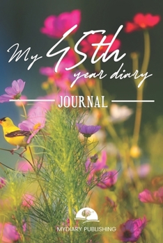 Paperback My 45th Year Diary Journal - Build your personal encyclopedia of your life - 600 pages lined pages to write your own story. 6' x 9' format.: Build you Book