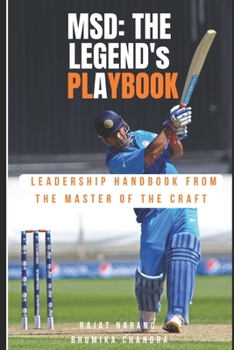 Paperback M.S. Dhoni: The Legend's Playbook - Leadership Handbook from the Master of the Craft Book