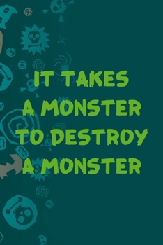 It Takes A Monster To Destroy A Monster: Notebook Journal Composition Blank Lined Diary Notepad 120 Pages Paperback Blue Stickers Monster C