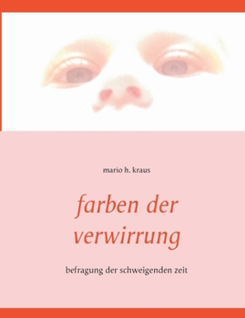 Paperback Farben der Verwirrung: Befragung der schweigenden Zeit [German] Book