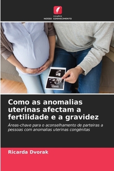 Paperback Como as anomalias uterinas afectam a fertilidade e a gravidez [Portuguese] Book