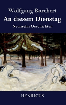 Hardcover An diesem Dienstag: Neunzehn Geschichten [German] Book