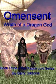 Omensent: Wrath of a Dragon God - Book #3 of the Dragon Lord