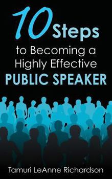 Paperback 10 Steps to Becoming a Highly Effective Public Speaker Book