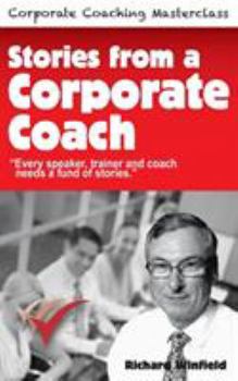 Paperback Stories from a Corporate Coach: Every speaker, coach and trainer needs a fund of stories Book