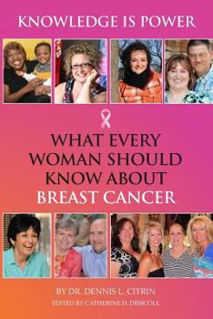 Paperback Knowledge Is Power: What Every Woman Should Know about Breast Cancer Book