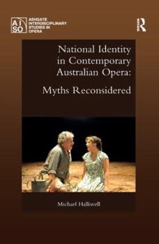 Paperback National Identity in Contemporary Australian Opera: Myths Reconsidered Book