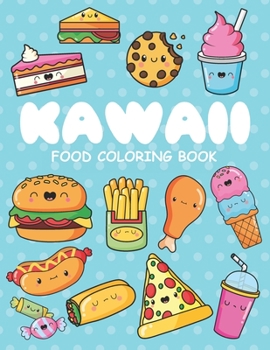 Paperback Kawaii Food Coloring Book: Kawaii doodle coloring book, Cute food coloring book for Kids and girls of all ages, with more than 30 kawaii doodles, Book