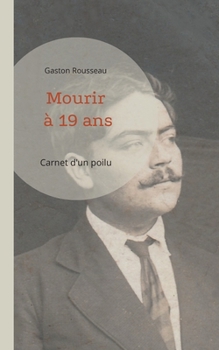 Paperback Mourir à 19 ans: Carnet d'un poilu [French] Book