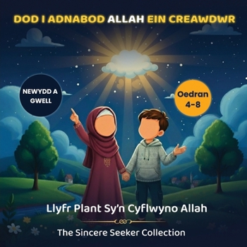 Paperback Dod i adnabod Allah Ein Creawdwr: Llyfr Plant Sy'n Cyflwyno Allah [Welsh] Book
