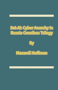 Paperback Set-AI: Cyber Anarchy in Russia Omnibus Trilogy Book