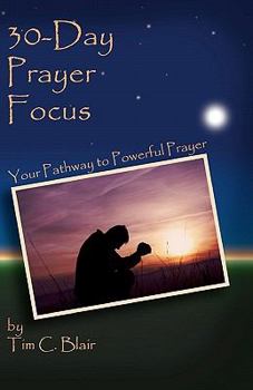 Paperback 30-Day Prayer Focus: Your Pathway To Powerful Prayer Book