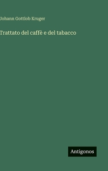 Hardcover Trattato del caffè e del tabacco [Italian] Book