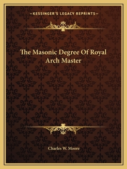 Paperback The Masonic Degree Of Royal Arch Master Book